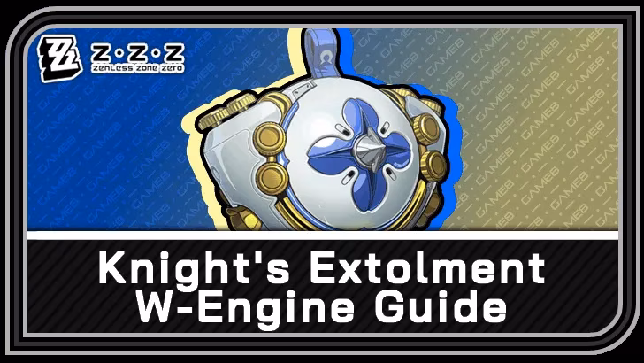knights-extolment-a-2026-w-engine-guide-for-zzz-image-0